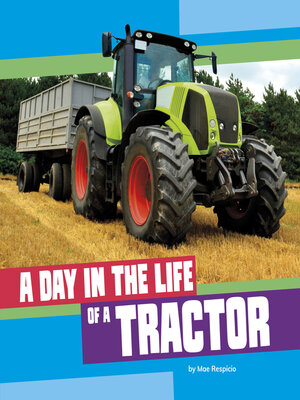 cover image of A Day in the Life of a Tractor